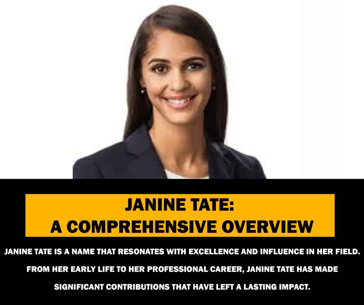 Janine Tate: A Comprehensive Overview